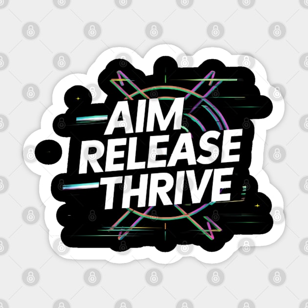 Aim Release Thrive Sticker by CreationArt8